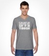 "Say It In Yiddish" Funny Jewish Shirt