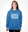 "Say It In Yiddish" Funny Jewish Shirt