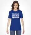 "Say It In Yiddish" Funny Jewish Shirt