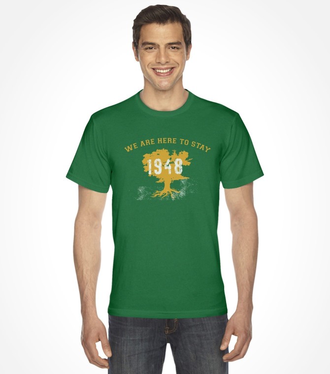 We Are Here to Stay - 1948 Israel Support Shirt