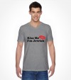 Kiss Me I'm Jewish Shirt