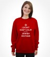 "I Don't Keep Calm cuz I'm a Jewish Mother" Funny Jewish Shirt