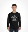 I Can't Keep Calm cuz I Have a Jewish Mother - Funny Shirt