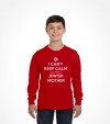 I Can't Keep Calm cuz I Have a Jewish Mother - Funny Shirt