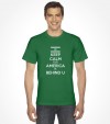 Keep Calm cuz America is Behind U Shirt