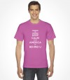 Keep Calm cuz America is Behind U Shirt