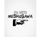 I'm with Meshugana Funny Yiddish Shirt