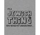 "It's A Jewish Thing..." Funny Israel Shirt
