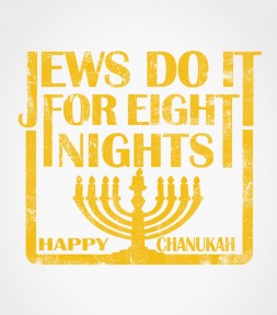 "Jews Do It For Eight Nights" Funny Jewish Hanukkah Shirt