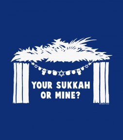 Your Sukkah or Mine? Funny Jewish Shirt