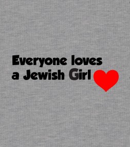 "Everyone Loves a Jewish Girl" Funny Jewish Shirt