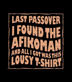 "I Found the Afikoman" Funny Jewish Passover Shirt