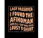 "I Found the Afikoman" Funny Jewish Passover Shirt