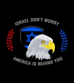 Israel Don't Worry, America is Behind You Shirt