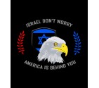 Israel Don't Worry, America is Behind You Shirt