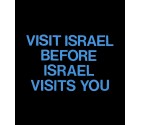 Visit Israel Before Israel Visits You Shirt