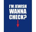 I'm Jewish Wanna Check?