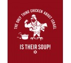 Only thing Chicken about Israel Is Their Soup