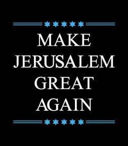 Make Jerusalem Great Again Trump Declaration