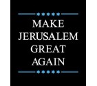 Make Jerusalem Great Again Trump Declaration