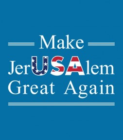 Make Jerusalem Great Again Trump Israel Declaration